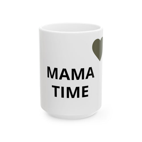 Mama Time Mug – Funny Minimalist Coffee Cup for Moms (11oz & 15oz)