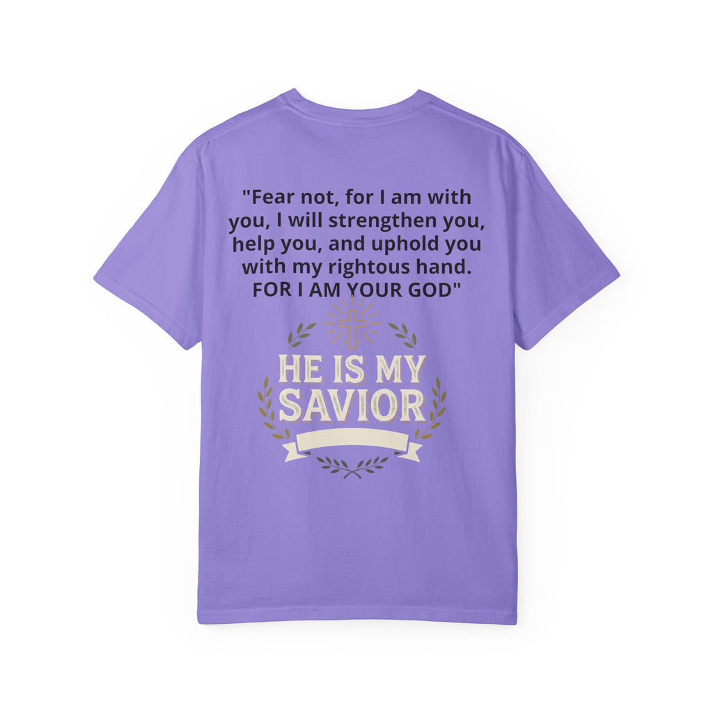 Isaiah 41:10 'He Is My Savior' Christian T-Shirt
