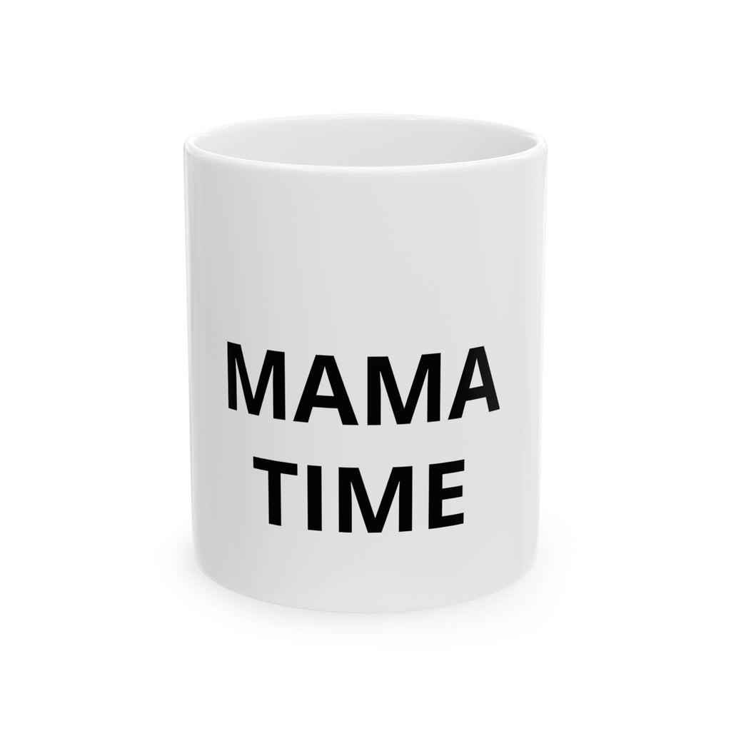 Mama Time Mug – Funny Minimalist Coffee Cup for Moms (11oz & 15oz)