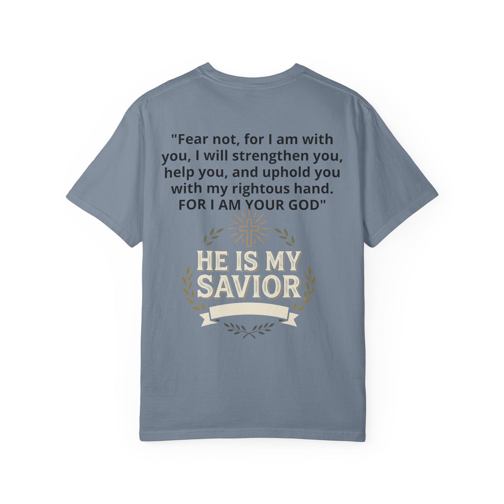 Isaiah 41:10 'He Is My Savior' Christian T-Shirt