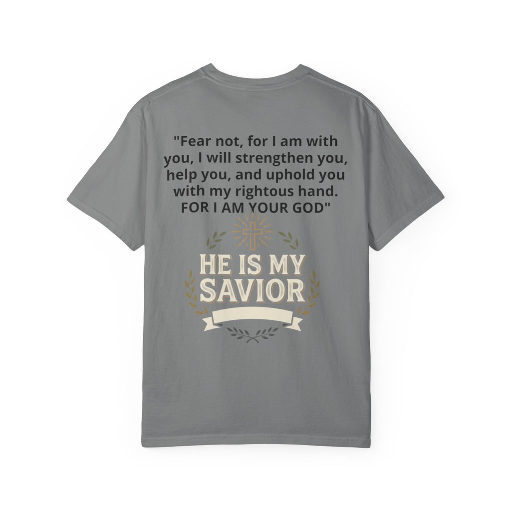 Isaiah 41:10 'He Is My Savior' Christian T-Shirt